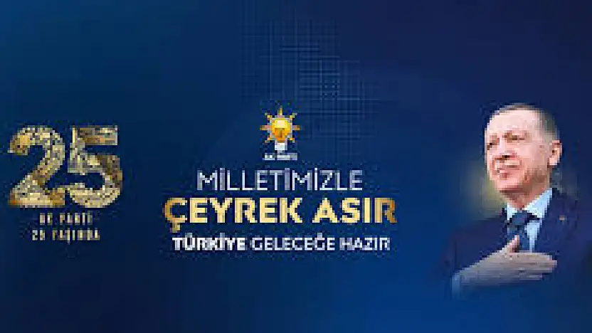 AK Parti çeyrek asrı geride bıraktı