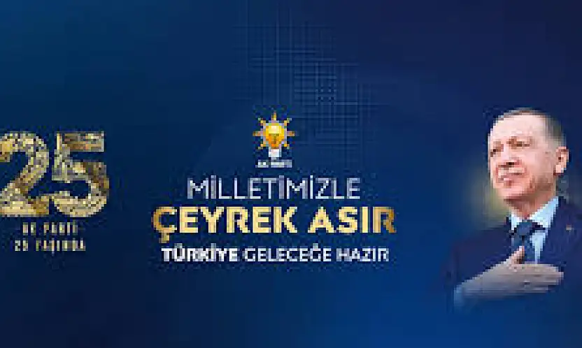 AK Parti çeyrek asrı geride bıraktı